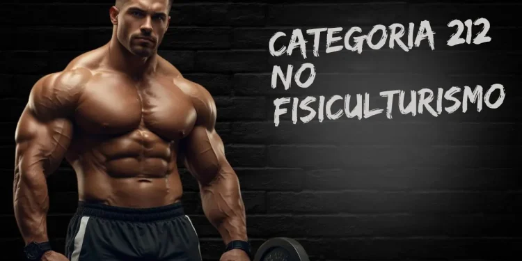 Categoria 212 no Fisiculturismo